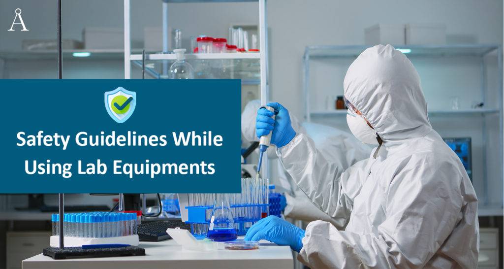 Safety Guidelines While Using Laboratory Equipment