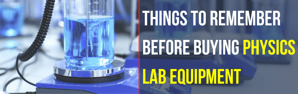 Things to Remember before Buying Physics Lab Equipment